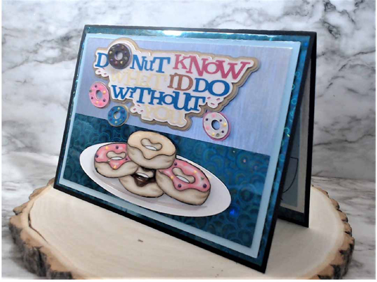 Mental health greeting card that says "Donut know what I'd do without you"