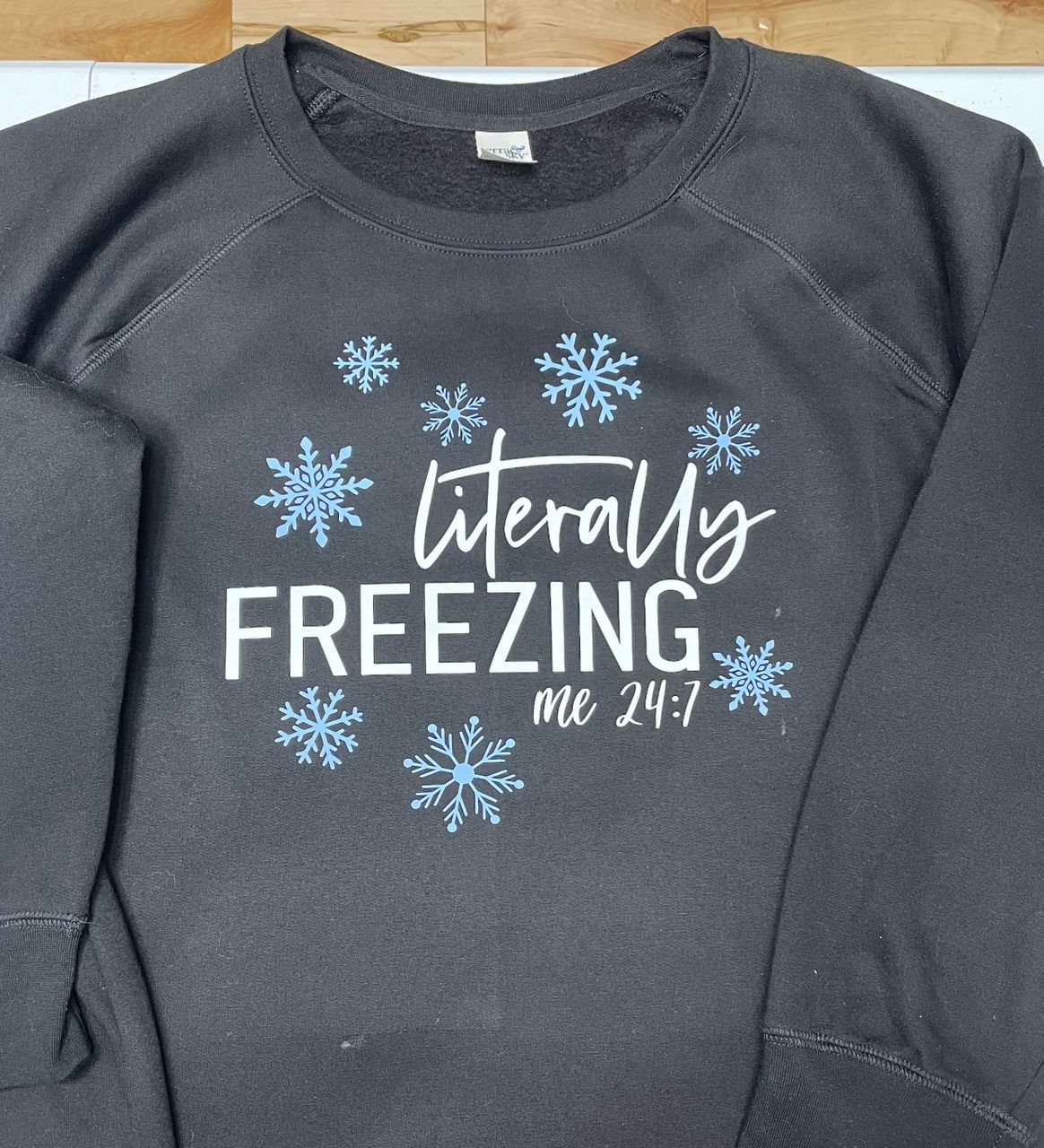 Literally Freezing 24/7 Funny Winter Sweatshirt