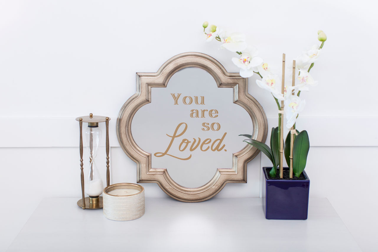 "You are so loved" words of affirmation mirror