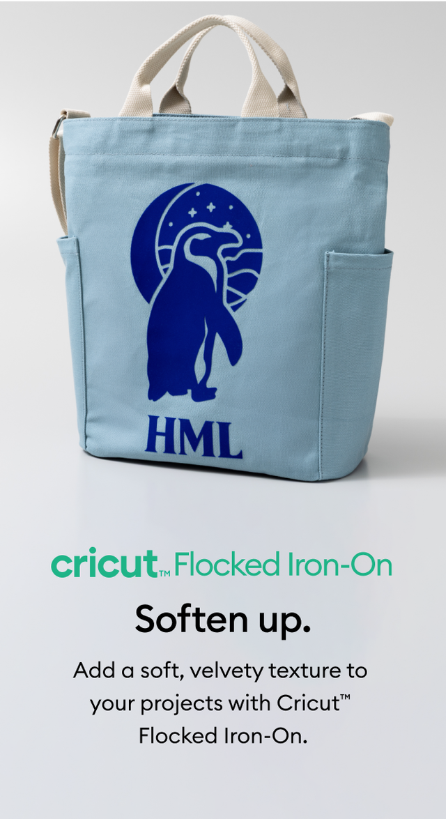 Add a soft, velvety texture to your projects Add a soft, velvety texture to your projects with Cricut™ Flocked Iron-On.with Cricut™ Flocked Iron-On.