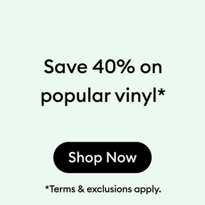 Save 40% on vinyl