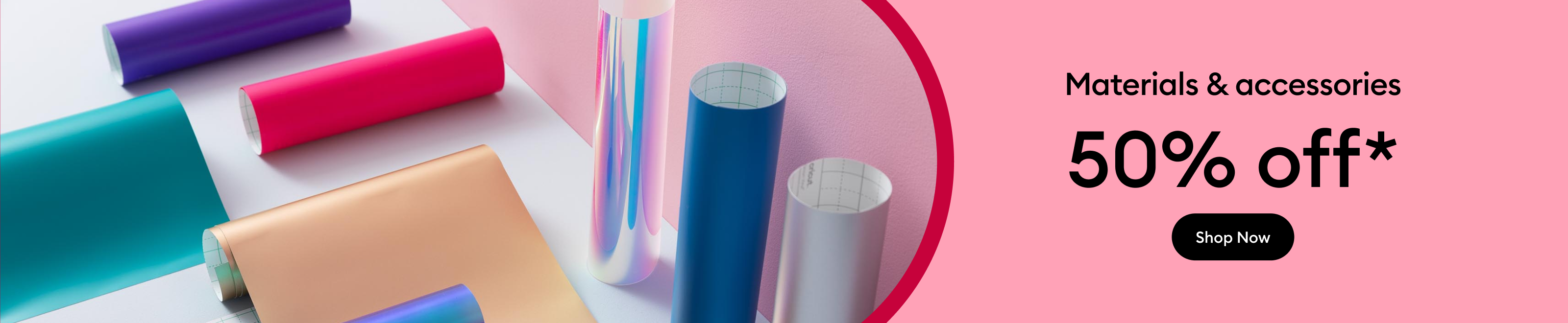 Save 50% on materials & accessories