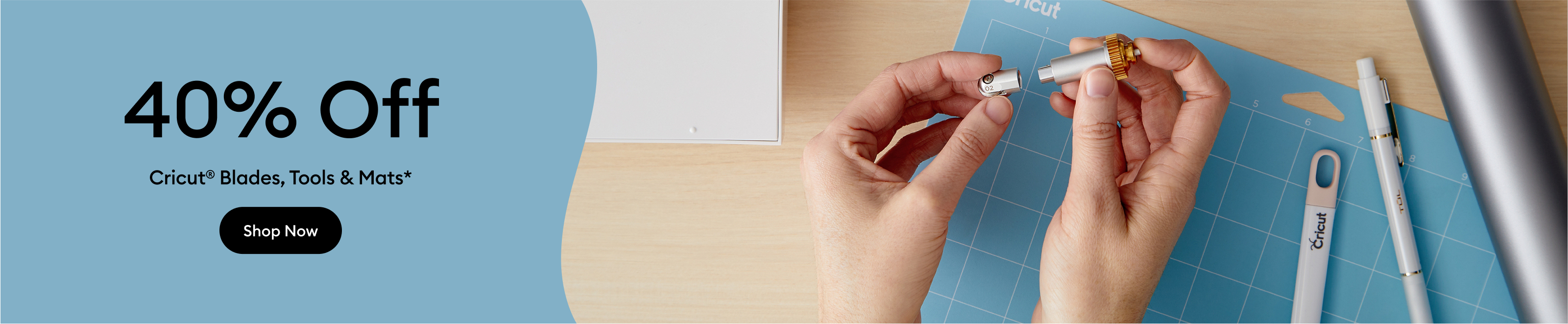 40% Off Cricut® Blades, Tools & Mats.*